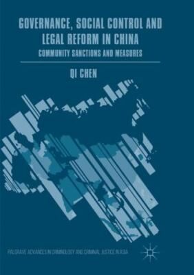 Governance, Social Control and Legal Reform in China : Community Sanctions an...