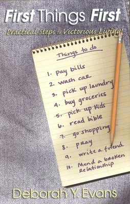First Things First - Practical Steps to Victorious Living!