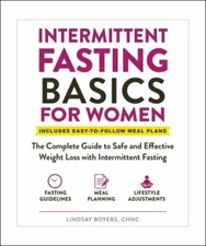 Intermittent Fasting Basics for Women: The Complete Guide to Safe and...