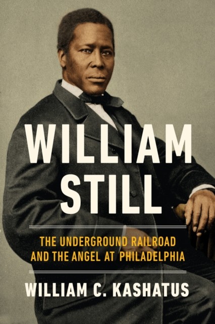 William Still by William C. Kashatus (Hardback Book)