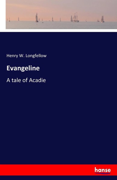 Henry W. Longfellow | Evangeline | Taschenbuch | Englisch (2017) | 116 S.-image