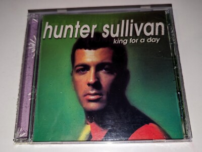 *NEW/SEALED* Hunter Sullivan ''King for a Day'' CD 10 Songs 1998 The Search Group