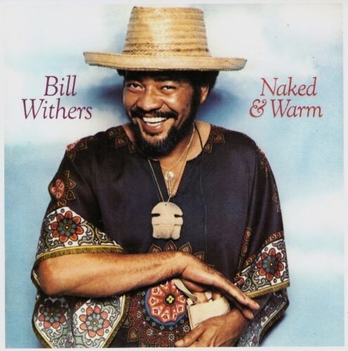 Bill Withers – Naked & Warm CD new unplayed NO sealed
