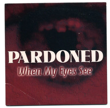 When My Eyes See by Pardoned, Rusty Rowan, Donnie Marr,  Parker Rains (CD, 2018)