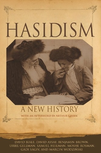 Hasidism by David Biale, David Assaf, Benjamin Brown, Uriel G... - 9780691202440
