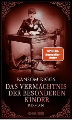 Das Vermächtnis der besonderen Kinder von Ransom Riggs  UNGELESEN