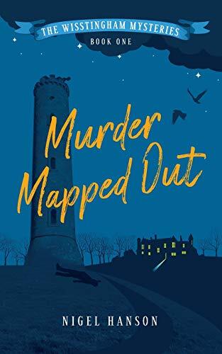 Murder Mapped Out (1) (The Wisstingham Mysteries),Nigel Hanson