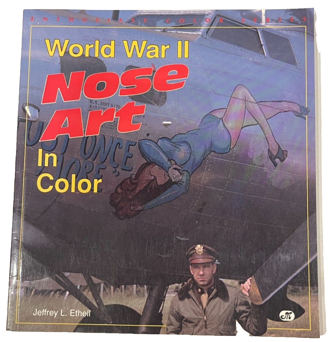 World War II Fighting Aircraft Nose Art In Color Jeff Ethell 1993