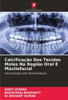 Ankit Kumar (U. A.) | CalcificaçãO Dos Tecidos Moles Na RegiãO Oral E...