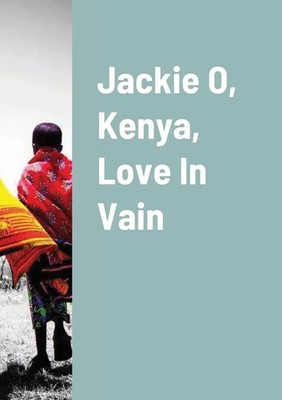 Karl Glanz | Jackie O, Kenya, Love In Vain | Taschenbuch | Englisch (2021)