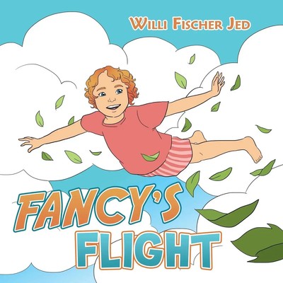 Fancy's Flight Willi Fischer Jed Taschenbuch Englisch 2022 Xlibris US