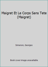 Maigret Et Le Corps Sans Tete (Maigret) by Simenon, Georges