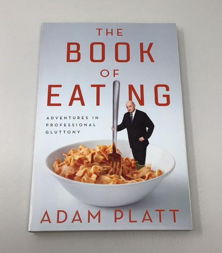 The Book of Eating by Adam Platt 2019 ARC Paperback