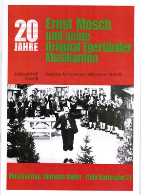 Akkordeon Noten : ERNST MOSCH und Original Egerländer Jubiläumsheft 3 mittel