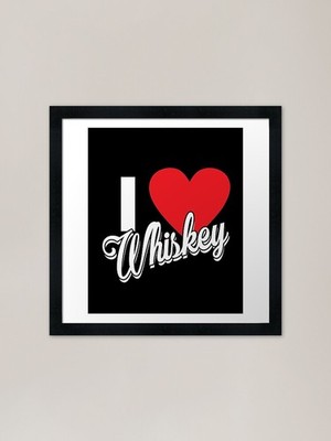 I love whiskey, big heart spruch Fr gerahmtes Wandbild Poster Leinwanddruck Bild