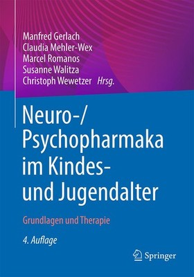 Manfred Gerlach Neuro-/Psychopharmaka im Kindes- und Jugendalter