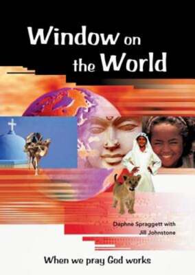 Window on the World: When We Pray God Works by Daphne Spraggett: Used