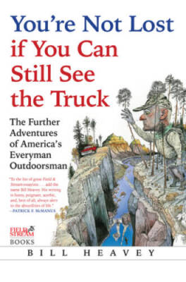 You're Not Lost if You Can Still See the Truck: The Further Adventures of - GOOD