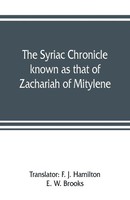 F. J. Hamilton | The Syriac Chronicle Known As That Of Zachariah Of Mitylene