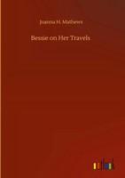 Joanna H. Mathews | Bessie On Her Travels | Buch | Englisch (2020) | 152 S.