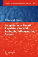 Johannes F. Knabe | Computational Genetic Regulatory Networks: Evolvable,...