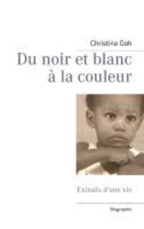 Thumbnail - Du Noir Et Blanc À La Couleur | Christina Goh | Extraits D'une Vie |