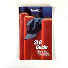 Nikon Camera SLR Guide A Step-by-Step Guide for Taking Great Pictures 76 Pages