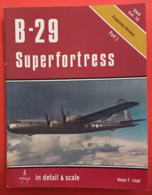 in detail & scale D&S Vol.10, B-29 SUPERFORTRESS Production Versions