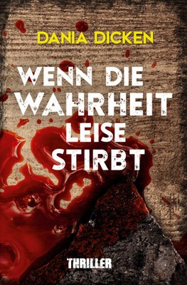 Dania Dicken | Wenn die Wahrheit leise stirbt | Taschenbuch | Deutsch (2023)