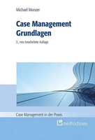 Case Management Grundlagen Michael Monzer Buch Case Management In Der Praxis