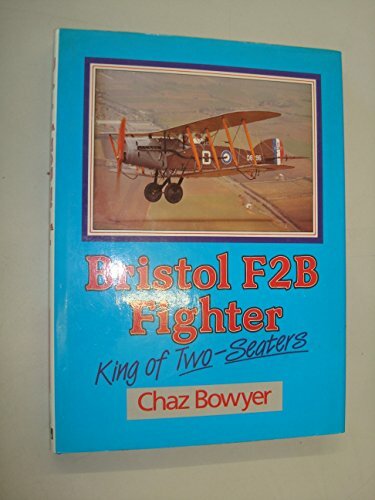 Bristol F2B Fighter: King of Two-Seaters by Bowyer, Chaz 0711015627 - Bild 1 von 2