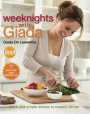 Weeknights with Giada: Quick and Simple Recipes to Revamp Dinner - VERY GOOD