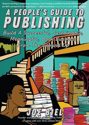 A People's Guide to Publishing: Build a Successful, Sustainable, Meaningful Book