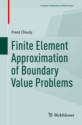 Finite Element Approximation of Boundary Value Problems Franz Chouly