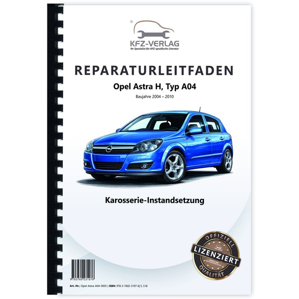 Opel Astra H Typ A04 2004-2010 Karosserie Instandsetzung Reparaturleitfaden-image