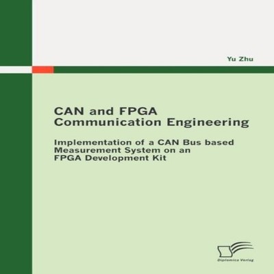 CAN and FPGA Communication Engineering Implementation of a CAN Bu