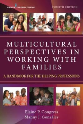 Multicultural Perspectives in Working with Families, Fourth Edition: A Handbook 