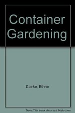 الصوتيات كتب — Container Gardening By Ethne Clarke