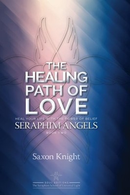 Seraphim Angels Guide to the Healing Path of Love: Heal - Paperback / softback N