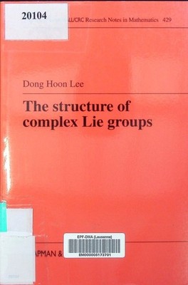 The structure of complex Lie groups Dong Hoon Lee. Research notes in mathematics