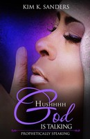 Kim Kathleen Sanders | Hushhhh God Is Talking | Taschenbuch | Englisch (2017)