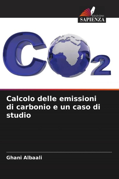 Ghani Albaali | Calcolo Delle Emissioni Di Carbonio E Un Caso Di Studio | Buch-image