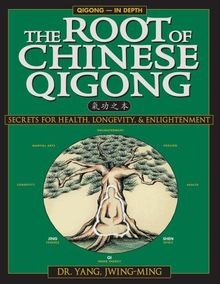 Root of Chinese Qigong: Secrets of Health, Longevity,  ... | Buch | Zustand gut