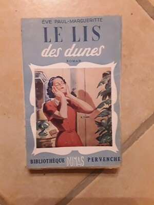 Dumas / Pervenche / Die Dünenlilie / Eva Paul Marguerite.