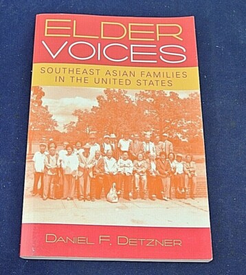 ELDER VOICES, SOUTHEAST ASIAN FAMILIES IN THE UNITED STATES,  DANIEL F. DETZNER