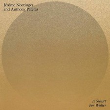 Jérôme Noetinger and Anthony Pateras A Sunset for Walter (Vinyl) (UK IMPORT)