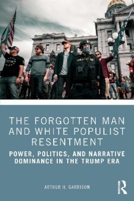 Arthur H. Garri The Forgotten Man and White Populist Res (Paperback) (UK IMPORT)
