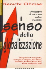 Il senso della globalizzazione - Kenichi Ohmae (Etaslibri)