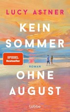 Kein Sommer ohne August | Lucy Astner | deuts...
