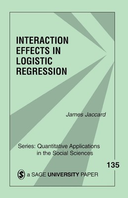 James Jaccard | Interaction Effects in Logistic Regression | Taschenbuch (2001)